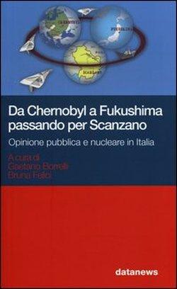 Foto Da Chernobyl a Fukushima passando per Scanzano. Opinione pubblica e nucleare in Italia