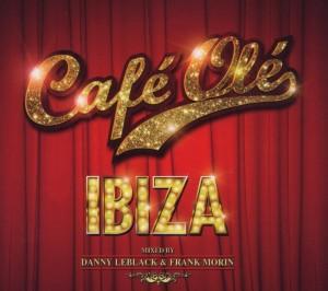 Foto Danny Leblack And Frank Morin: Cafe Ole Ibiza 2011 CD Sampler