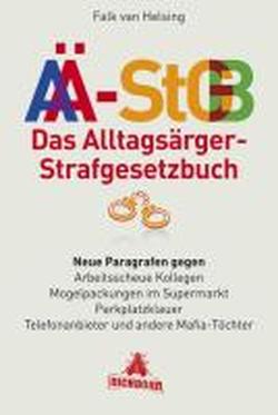 Foto Das Alltagsärger-Strafgesetzbuch (AÄ-StGB)