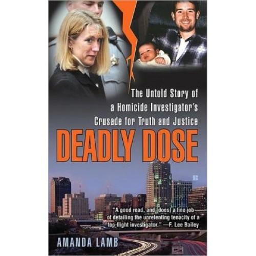 Foto Deadly Dose: The Untold Story of a Homicide Investigator's Crusade for Truth and Justice