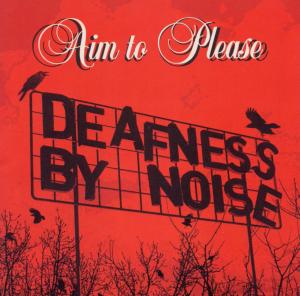 Foto Deafness By Noise: Aim 2 Please CD