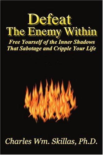 Foto Defeat the Enemy Within: Free Yourself of the Inner Shadows That Sabotage and Cripple Your Life