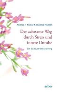 Foto Der achtsame Weg durch Stress und innere Unruhe