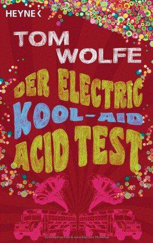 Foto Der Electric Kool-Aid Acid Test: Die legendäre Reise von Ken Kesey und den Merry Pranksters