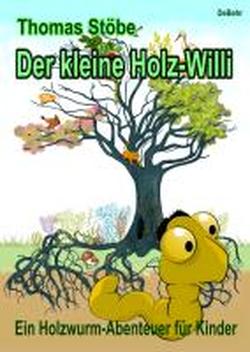 Foto Der kleine Holz-Willi - ein Holzwurm - Abenteuer für Kinder