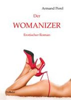 Foto Der Womanizer - Erotischer Roman