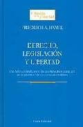 Foto Derecho, legislacion y libertad: una nueva formulacion de los pri ncipios liberales de la justicia y de la economia politica (clasicos de la libertad) (en papel)