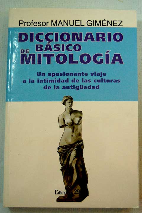 Foto Diccionario básico de mitología : un apasionante viaje a la intimidad de las culturas de la antigüedad