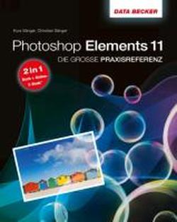 Foto Die große Praxisreferenz zu Photoshop Elements 11