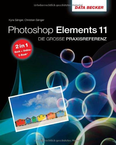 Foto Die große Praxisreferenz zu Photoshop Elements 11
