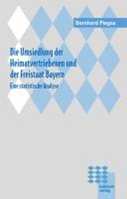 Foto Die Umsiedlung der Heimatvertriebenen und der Freistaat Bayern