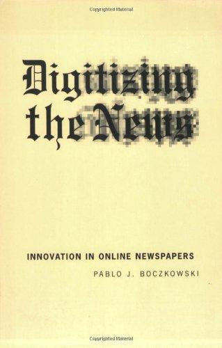 Foto Digitizing the News: Innovation in Online Newspapers (Inside Technology Series)