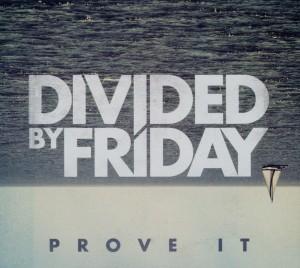 Foto Divided By Friday: Prove It CD