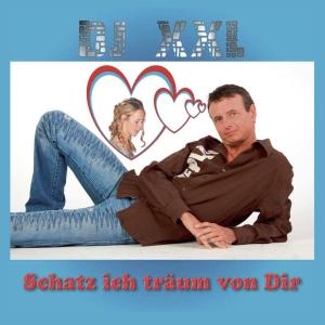 Foto DJ Xxl: Schatz Ich Träum Von Dir CD Maxi Single
