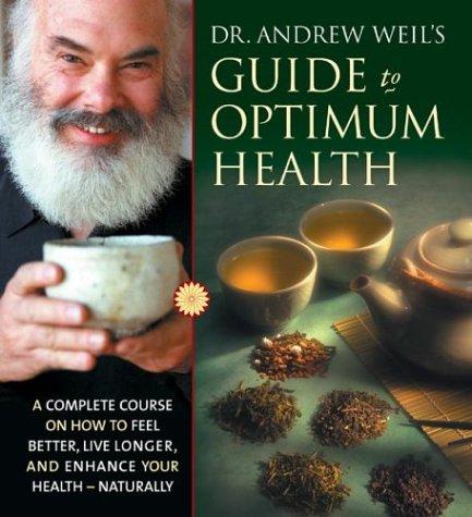 Foto Dr. Andrew Weil's Guide To Optimum Health: A Complete Course On How To Feel Better, Live Longer, And Enhance Your Health Naturally