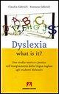 Foto Dyslexia what is it? Uno studio teorico e pratico sull'insegnamente della lingua inglese agli studenti dislessici