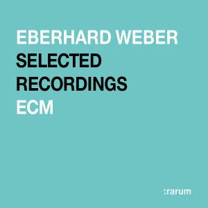 Foto Eberhard Weber: Ecm Rarum 18/Selected Recordings CD