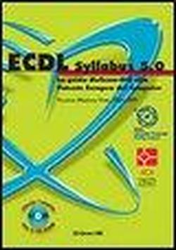 Foto ECDL Syllabus 5.0. La guida McGraw-Hill alla Patente Europea del Computer. Versione Windows Vista, Office 2007. Con CD-ROM
