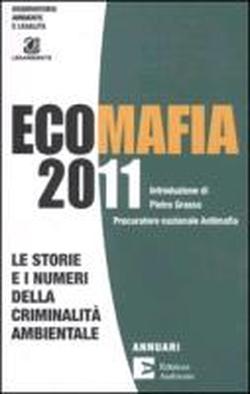 Foto Ecomafia 2011. Le storie e i numeri della criminalità ambientale