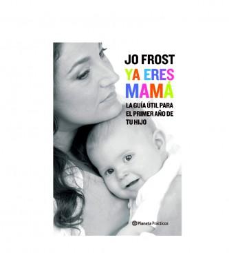 Foto Editorial planeta. Libro YA ERES MAMA de Jo Frost -15x23cm-