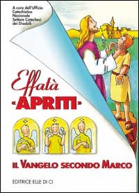 Foto Effatà «Apriti». Il Vangelo secondo Marco