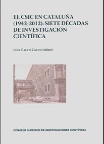Foto El Csic En Cataluña (1942-2012): Siete Décadas De Investig..) (lg 9788400096182)