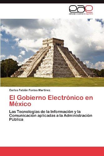 Foto El Gobierno Electrónico en México: Las Tecnologías de la Información y la Comunicación aplicadas a la Administración Pública
