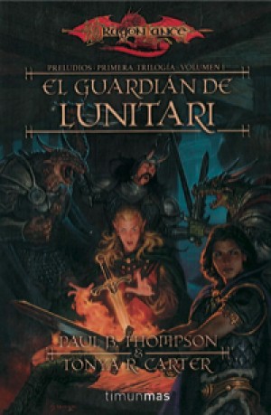 Foto El Guardián de Lunitari / Preludios de la Dragonlance, 1ª Trilogía, 1