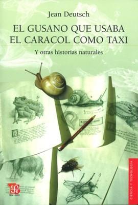 Foto El Gusano Que Usaba El Caracol Como Taxi Y Otras Historias Naturales