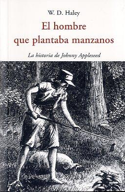 Foto El hombre que plantaba manzanos: la historia de johnny appleseed (en papel)