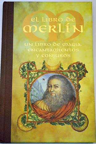Foto El libro de Merlín : un libro de magia, encantamientos y conjuros