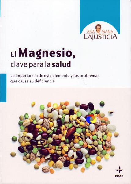 Foto El Magnesio, clave para la salud - Ana María La Justicia [9788441427037]
