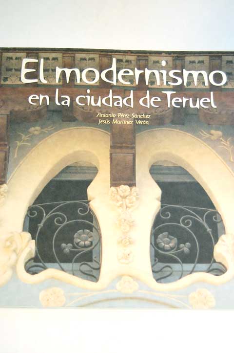 Foto El modernismo en la ciudad de Teruel