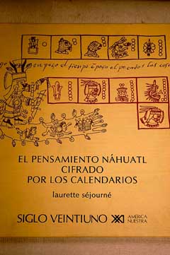 Foto El pensamiento náhuatl cifrado por los calendarios