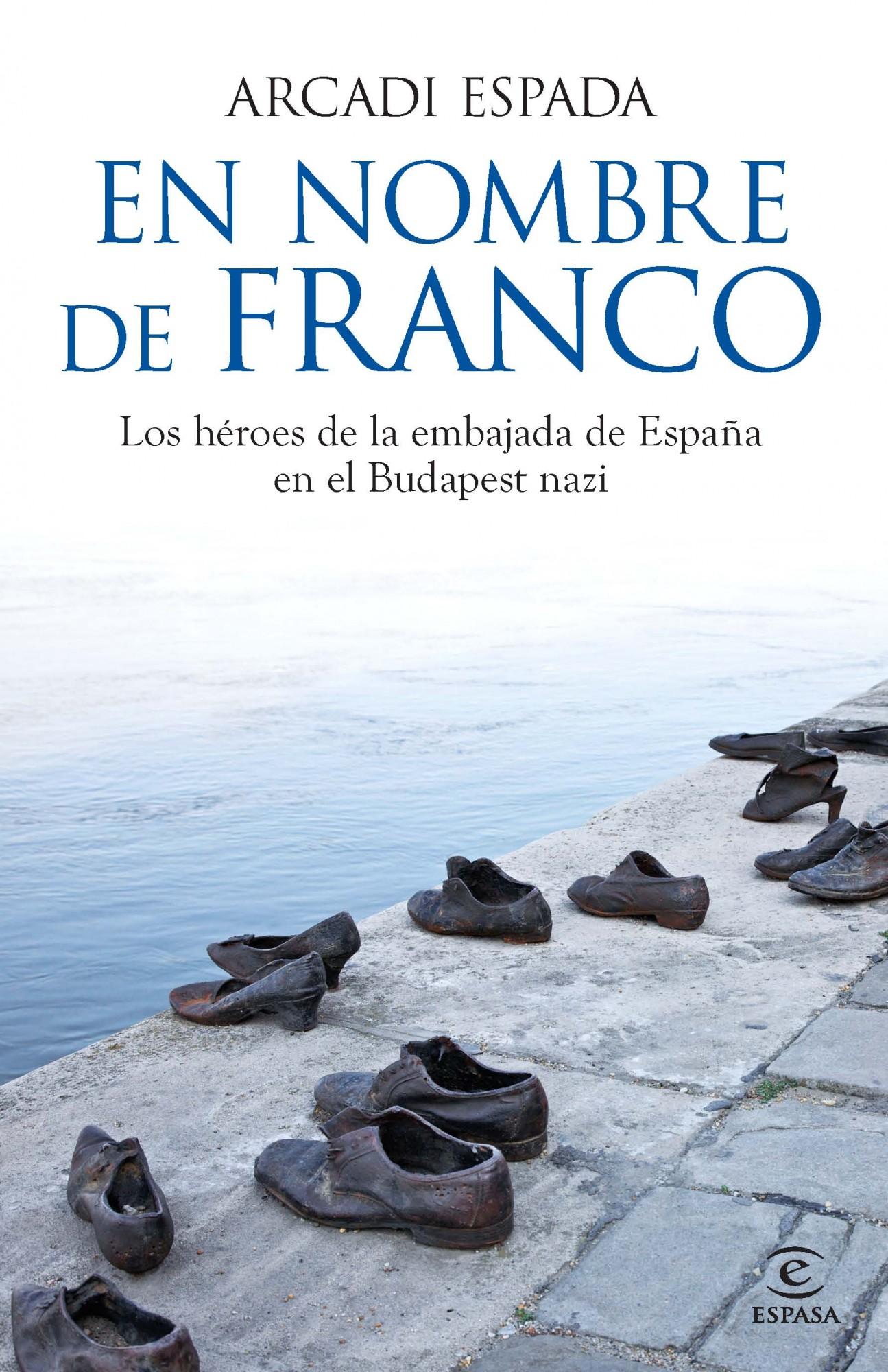 Foto En nombre de franco: los heroes de la embajada de españa (en papel)