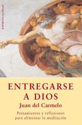 Foto Entregarse a dios : pensamientos y reflexiones para alimentar la meditación