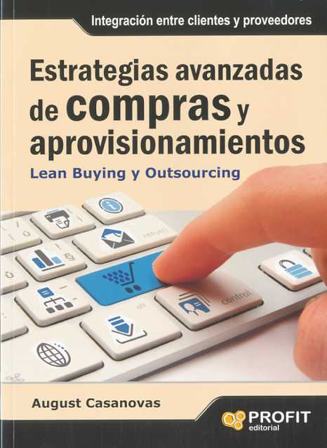 Foto Estrategias avanzadas de compras y aprovisionamientos: lean buyin g y outsourcing. integracion entre clientes y proveedores (en papel)