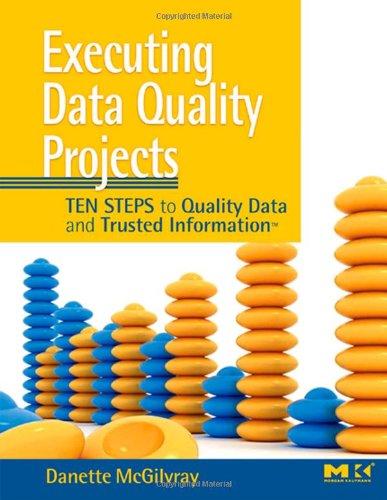 Foto Executing Data Quality Projects: Ten Steps to Quality Data and Trusted Information (TM)