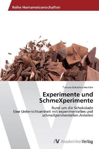 Foto Experimente und SchmeXperimente: Rund um die Schokolade Eine Unterrichtseinheit mit experimentellen und schmeXperimentellen Anteilen