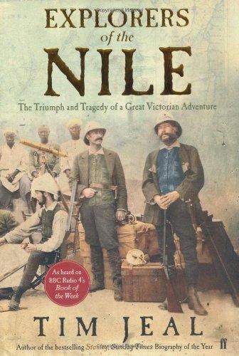 Foto Explorers of the Nile: The Triumph and Tragedy of a Great Victorian Adventure