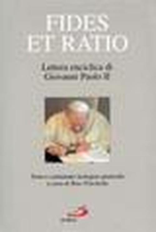 Foto Fides et ratio. Lettera enciclica di Giovanni Paolo II. Testo e commento teologico-pastorale