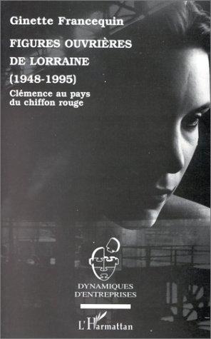Foto Figures ouvrières de Lorraine, 1948-1995