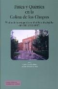 Foto Fisica y quimica en la colina de los chopos. 75 años de investiga cion en el edificio rockefeller del csic (1932-2007) (en papel)