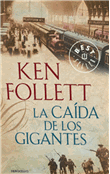 Foto Follet, Ken - The Century 1. La Caída De Los Gigantes - Debolsillo