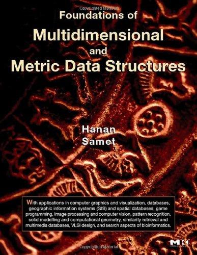 Foto Foundations of Multidimensional and Metric Data Structures (The Morgan Kaufmann Series in Computer Graphics)