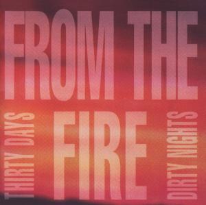 Foto From The Fire: Thirty days,dirty nights CD