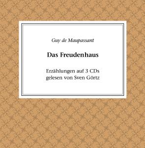 Foto Görtz, Sven: Guy De Maupassant: Das Freudenhaus CD