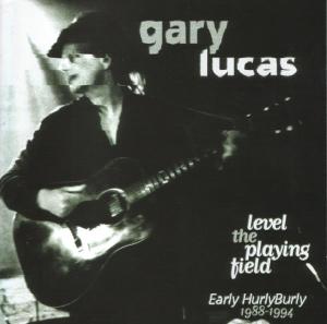 Foto Gary Lucas: Level The Playing Ground CD
