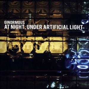 Foto Ginormous: At Night Under Artificial Light CD