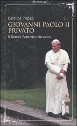 Foto Giovanni Paolo II privato. Il grande papa visto da vicino